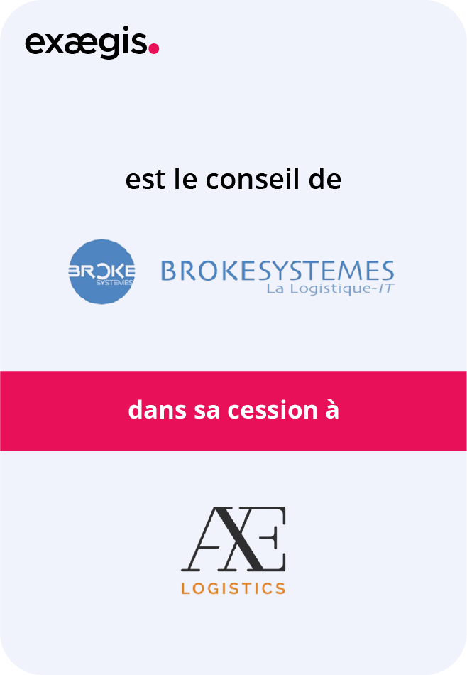 Exaegis est le conseiller de Broke Systèmes dans sa cession à Axe Logistics